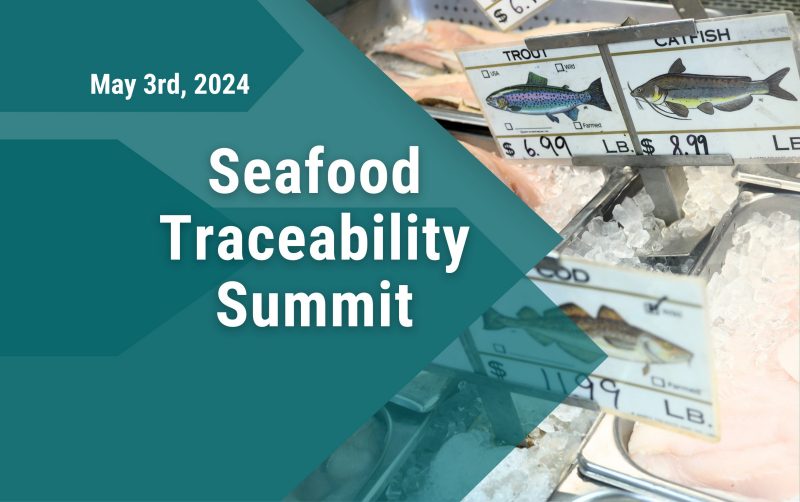 REGISTRATION OPEN! Join us on May 3rd for the Seafood Traceability Summit in Newport News, VA.